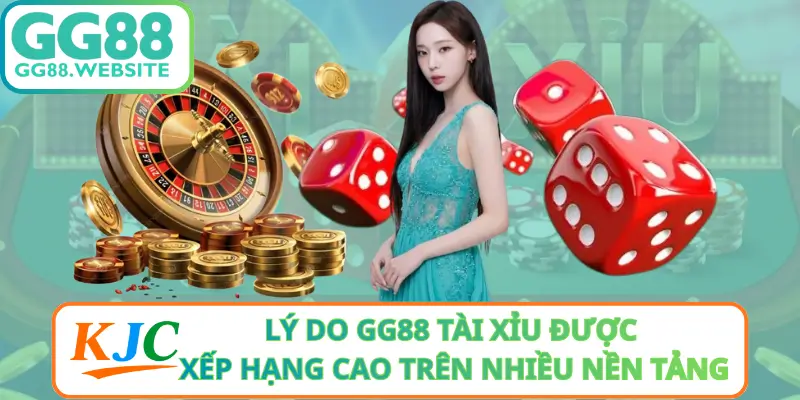 Lý Do GG88 Tài Xỉu Được Xếp Hạng Cao Trên Nhiều Nền Tảng