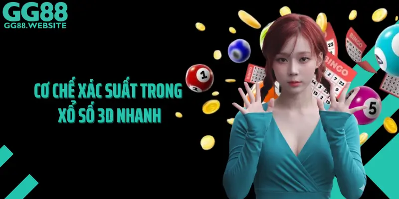 Cơ Chế Xác Suất Trong Xổ Số 3D Nhanh
